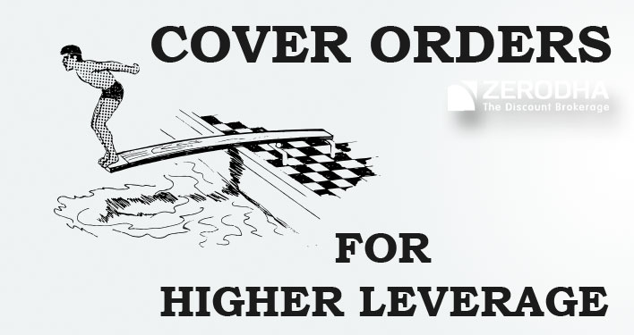 Cover Orders For Higher Leverage Z Connect By Zerodha Z Connect - 