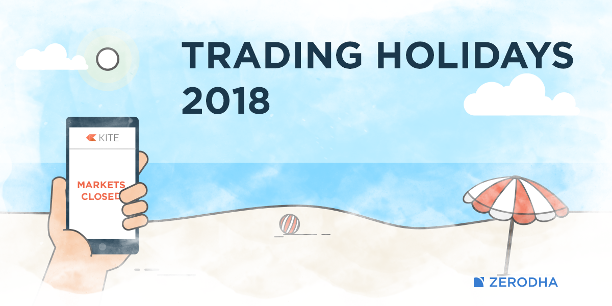 Trading Holidays 2018 Nse Bse Mcx Z Connect By Zerodha Z - 