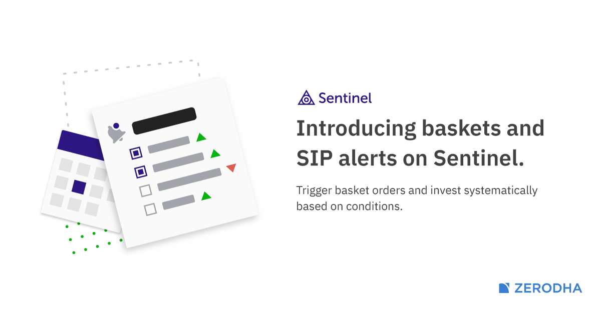 Trigger basket orders and SIP alerts on Zerodha Sentinel