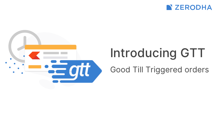 Introducing Gtt Good Till Triggered Orders Z Connect By Zerodha - 