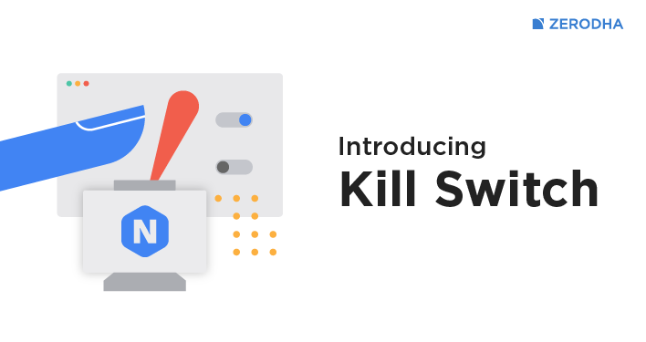 Introducing Kill Switch – Z-Connect by Zerodha Z-Connect by Zerodha